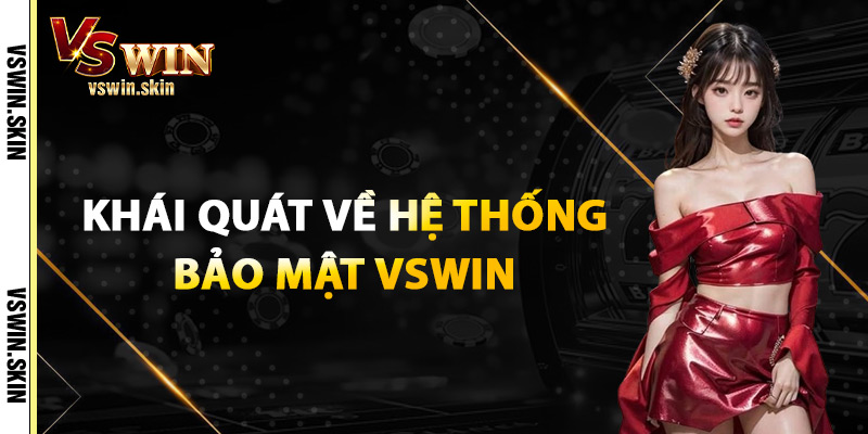 Khái Quát Về Hệ Thống Bảo Mật VSwin